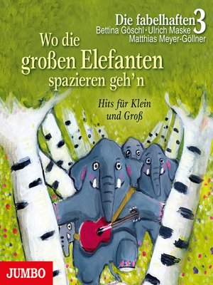 cover image of Wo die großen Elefanten spazieren geh'n